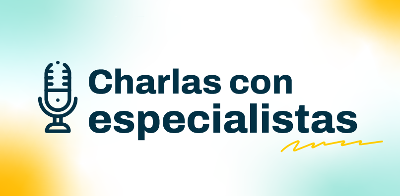 Charlas con especialistas
