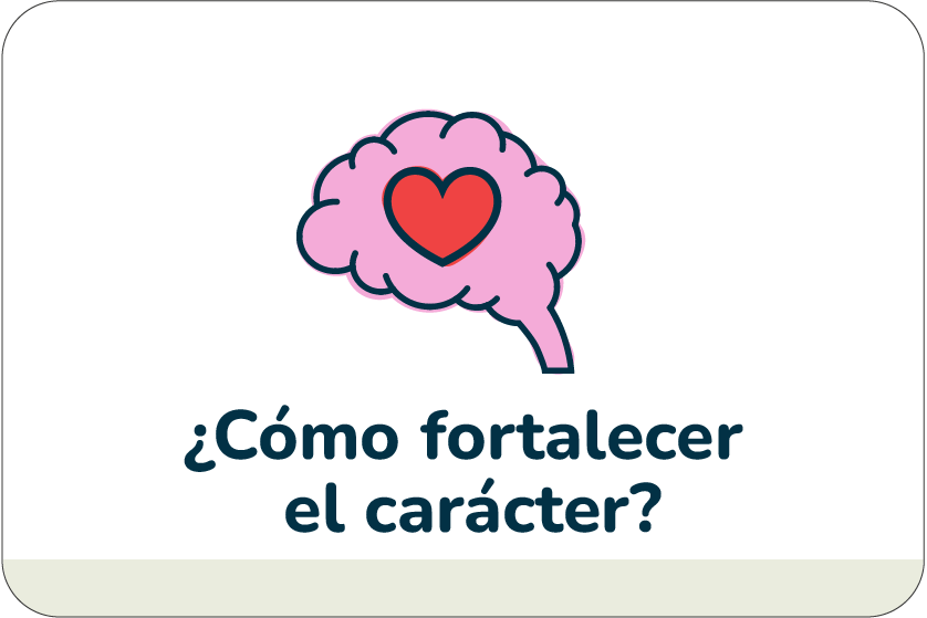Cómo fortalecer el carácter